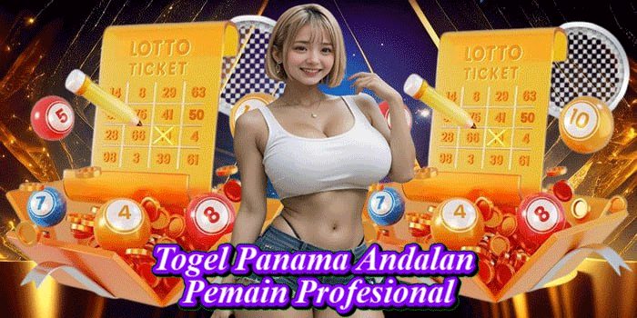 Togel Panama Andalan Pemain Profesional