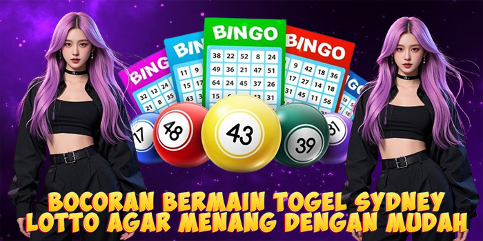 Bocoran Bermain Togel Sydney Lotto Agar Menang Dengan Mudah